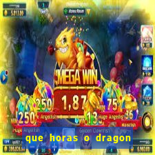 que horas o dragon fortune paga